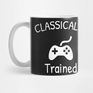 Classically Trained, Gift For Gamers, Funny Gaming Mug